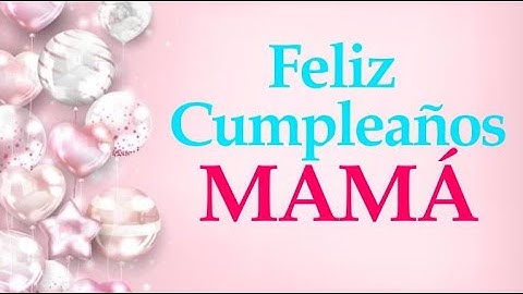 Feliz cumpleaños mamá frases para facebook