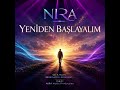 NIRA – Yeniden Başlayalım (Long Version)