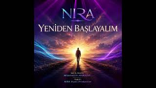 NIRA – Yeniden Başlayalım (Long Version)