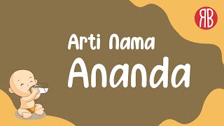 Arti Nama Ananda, Karakter, & Rangkaian Nama
