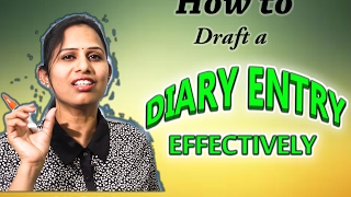 HOW TO DRAFT A DIARY ENTRY EFFECTIVELY....
