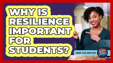 Why Is Resilience Important For Students?