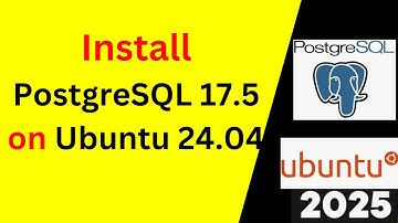 How to install and configure PostgreSQL 17.5 on Ubuntu 24.04 LTS|Install PostgreSQL 17.5 on Ubuntu24