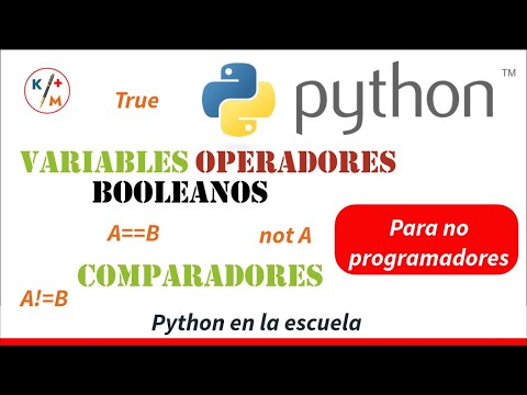 Python en la escuela 7. Variables y operadores booleanos. Comparadores ...