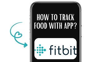 HOW TO TRACK YOUR FOOD WITH FITBIT APP?