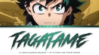 My Hero Academia Season 7 - OP 12 Full 'Tagatame' by TK from Ling tosite sigure (Lyrics)