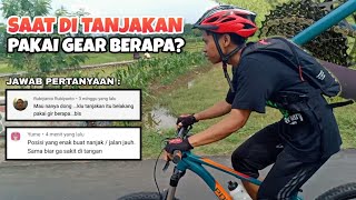 DI TANJAKAN PAKAI GEAR BERAPA? || JAWAB PERTANYAAN GOWESER PEMULA