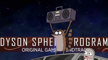 I Still Have Excellent Taste In Music: (Dyson Sphere Program)