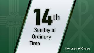 (Sunday 07/05/26, 10:30 AM)  Fourteenth Sunday in Ordinary Time