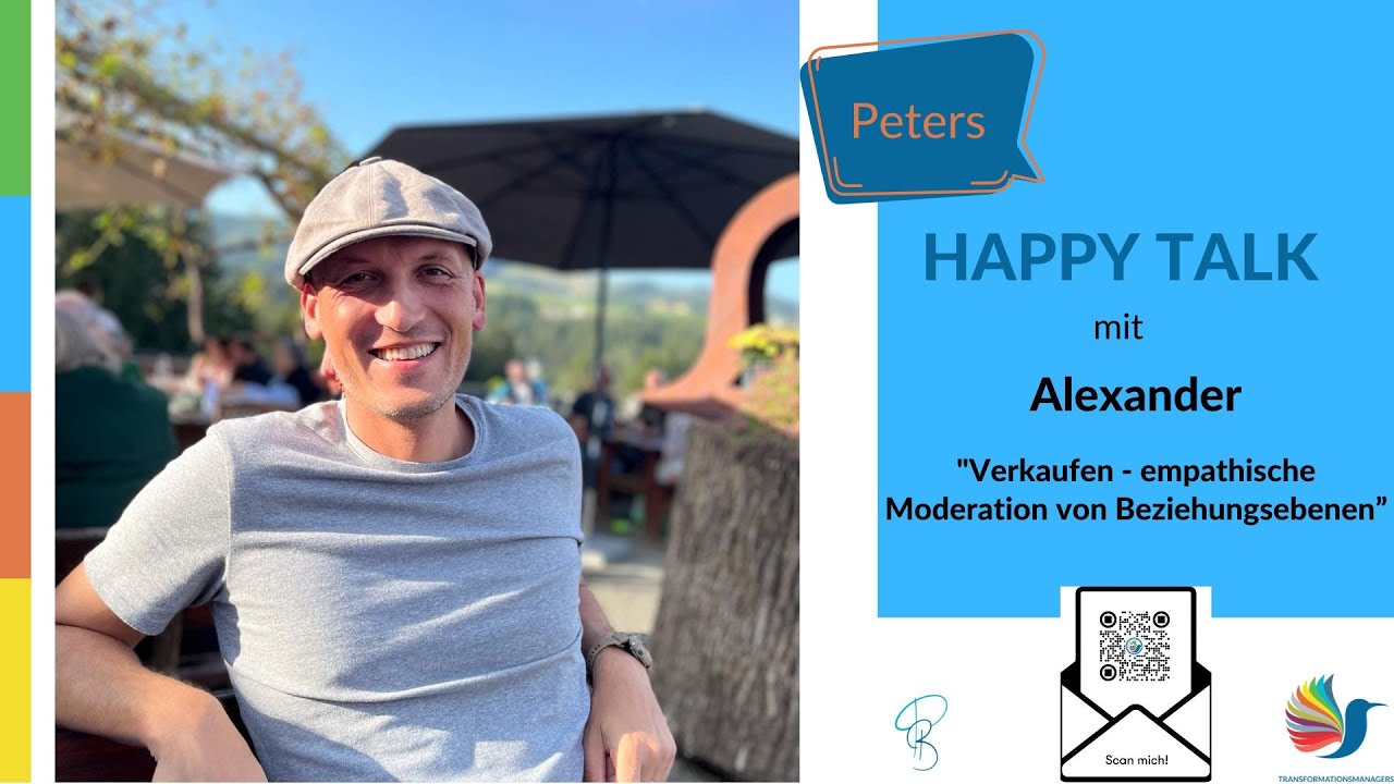 HappyTalk “Verkaufen - empathische Moderation von Beziehungsebenen” mit Alexander