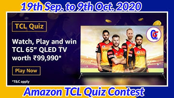 Amazon TCL Quiz Contest Today | Prize Win TCL 65" QLED TV | 19th September 2020