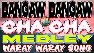 DANGAW DANGAW    I     CHA CHA MEDLEY    I      WARAY WARAY SONG  #bosslouhanblog