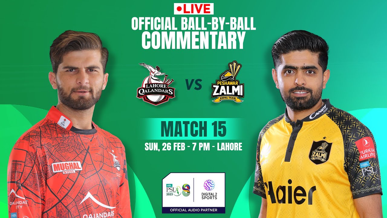 LIVE Match 15 Lahore Qalandars vs Peshawar Zalmi OFFICIAL Ball-by-Ball Commentary #PSL