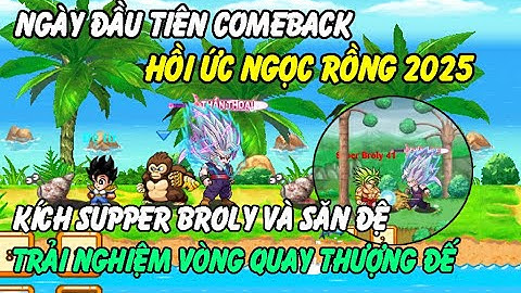 Hồi Ức Ngọc Rồng - Ngày Đầu Tiên Comeback Game Của Tôi / Hành Trình Cày Ac Từ Cùi Tới Lúc Vip