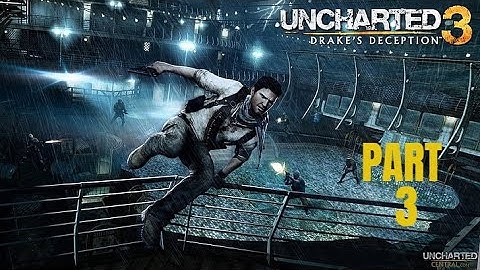 UNCHARTED 3 DRAKES DECEPTION GAMEPLAY WALKTHROUGH PART 3 SYRIA, THE CITADEL