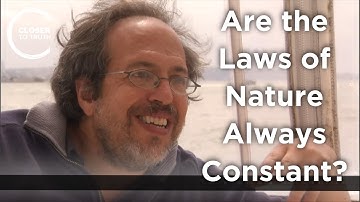 Lee Smolin - Are the Laws of Nature Always Constant?