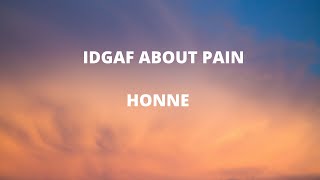 HONNE - IDGAF ABOUT PAIN (Music Lyrics)