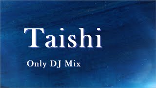 【Trance DJMix】Taishi Only DJ Mix