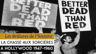 Les Brûlures de l'Histoire - La chasse aux sorcières à Hollywood : 1947-1960