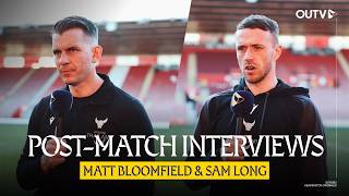Matt Bloomfield & Sam Long React to our 2-0 Defeat to Southampton | Post-match Interview