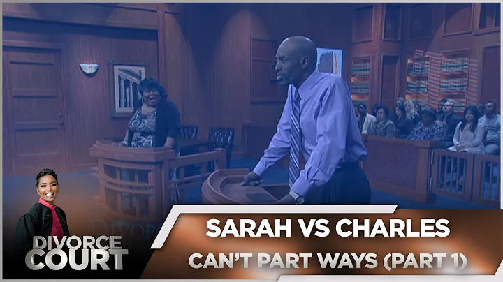 Divorce Court - Sarah vs Charles (Part 1): Can't P...