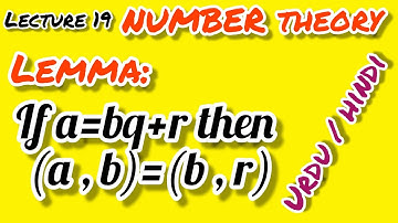 (NUMBER THEORY) Lecture 19: if a=bq+r , then (a,b) = (b,r)