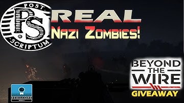 Post-Scriptum REAL Nazi Zombies! | Beyond the Wire GIVEAWAY