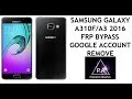Samsung Galaxy A310f - A3 2016 A5 2016 - A7 2016 FRP Bypass - Google Account Remove