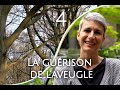 Pisode 4 la gurison de laveugle