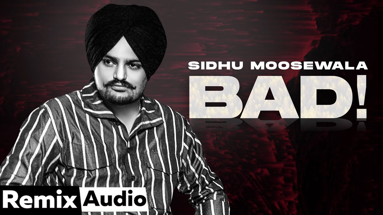 Bad (Audio Remix) | Sidhu Moosewala | DJ Alfaa | Sunix Thakor | Latest Punjabi Songs 2021