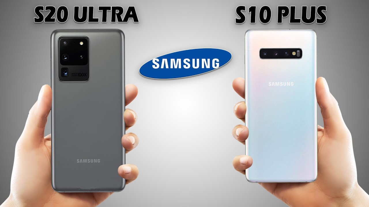 S20 Ultra Vs Samsung S10 Plus, Samsung Galaxy S20 Ultra, ...