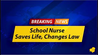 Details Breaking News - School Nurse Saved a Life and Changed the Law Guide