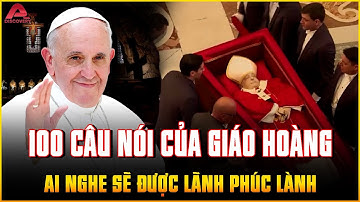 100 CÂU NÓI TRUYỀN CẢM HỨNG của Đức Giáo hoàng Francis: NGHE HÀNG NGÀY ĐỂ ĐƯỢC BAN PHƯỚC LÀNH | AP