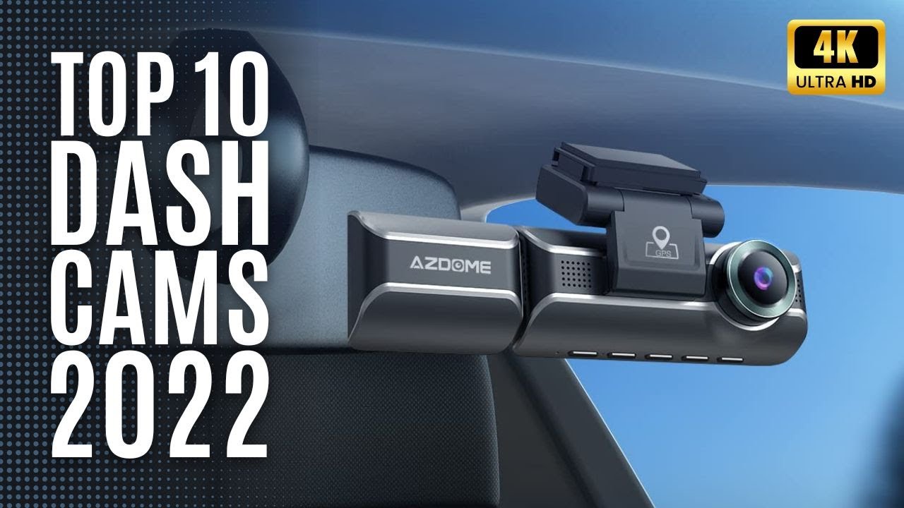 Top 10 Best Car Dash Cams 