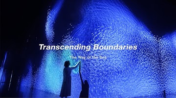 Transcending Boundaries Concept Video: The Way of the Sea