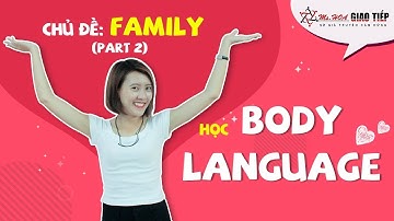 Học tiếng Anh bằng body language: Chủ đề Family (Part 2) | Ms Hoa Giao tiếp