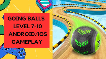 Going Balls Gameplay/Walkthrough | Level 7,8,9,10 | Android/iOS games for kids