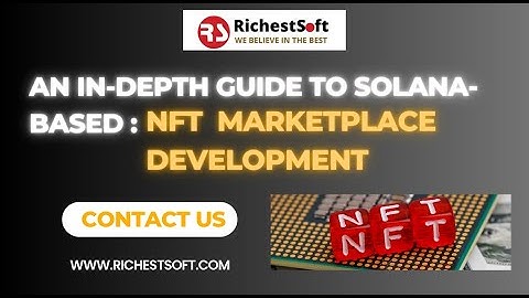 Solana NFT Marketplace Development: A Comprehensive