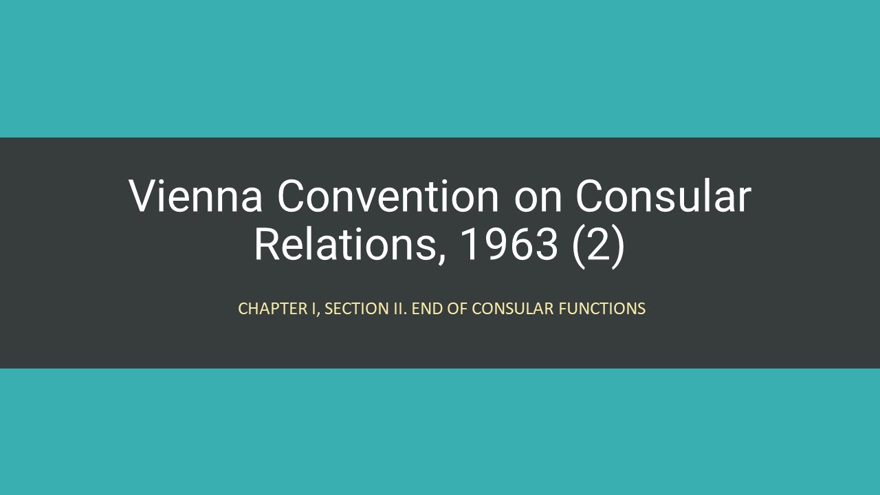 Vienna Convention on Consular Relations, 1963 (2) YouTube