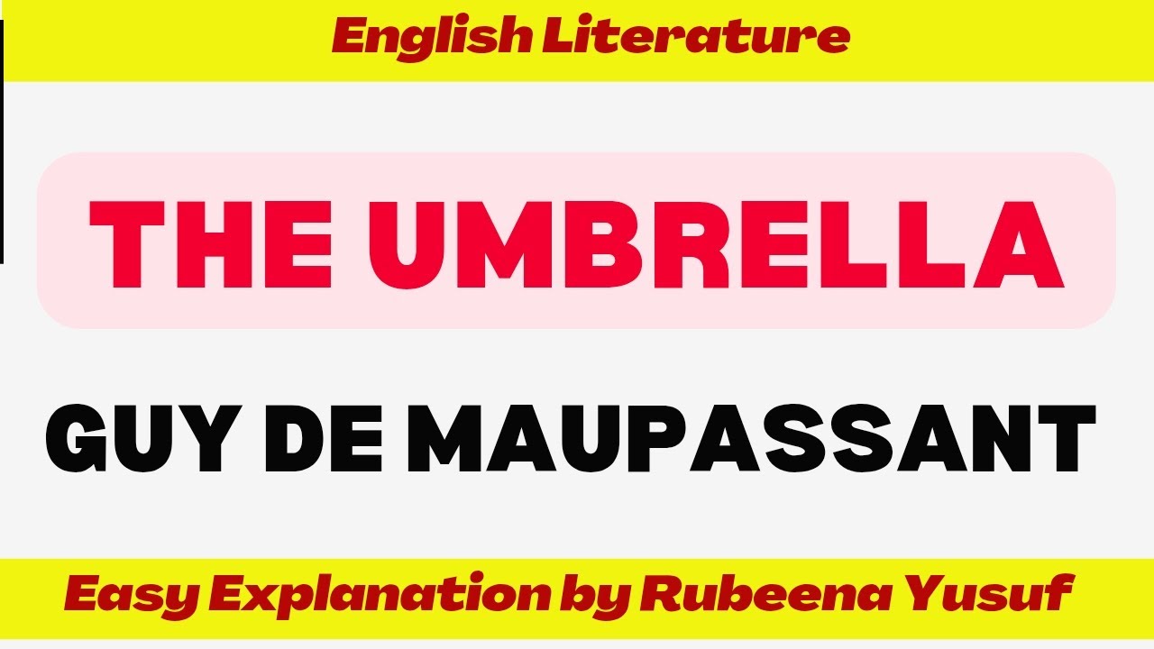The Umbrella by Guy de Maupassant | Summary, Themes & Complete Explanation