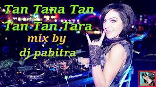 Tan Tana Tan Tan Tan Tara DJ PABITRA