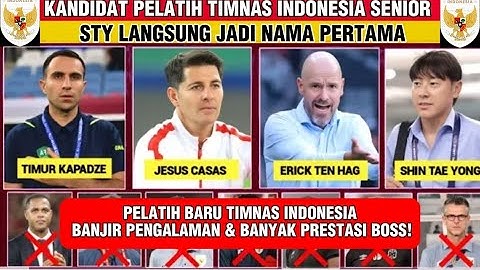 🔴KANDIDAT PELATIH BARU TIMNAS INDONESIA 2025 - STY, ERIK TEN HAG & JESUS CASAS MASUK DAFTAR TIMNAS