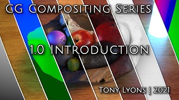 CG Compositing Series -  1.0 Introduction
