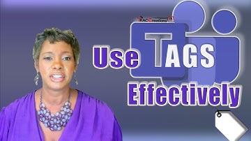 How to Use "Tags" in Microsoft Teams Effectively