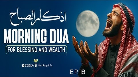 🌿 Heart Touching Morning Dua(دعا)Adhkar | HD Arabic Text | Protection, Blessings & Rizq | Episode 16
