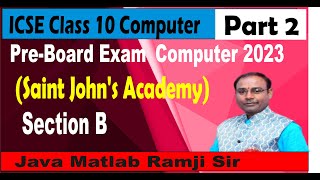 10th Saint Johns' Academy, Preboard Computer Exam 2023 | Section B | ICSE Class 10 Part 2