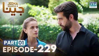 Turkish Drama in Urdu | JEENA Season 2 Episode 229 - Part 1 | Urdu Dubbed | UH1U