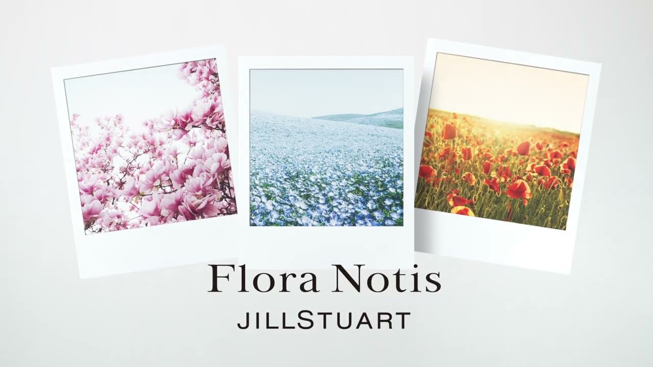 Flora Notis JILL STUART】ひとたび纏えば、一瞬で心をうばう花景色へ