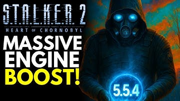 S.T.A.L.K.E.R. 2 - What Changes Will Come In The Unreal Engine 5.5.4 Upgrade!