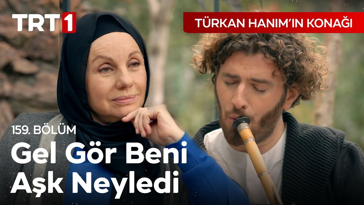 Ney Dinletisi ve Derin Anlamlar İçeren Felsefesi - Türkan Hanım'ın Konağı 159. Bölüm